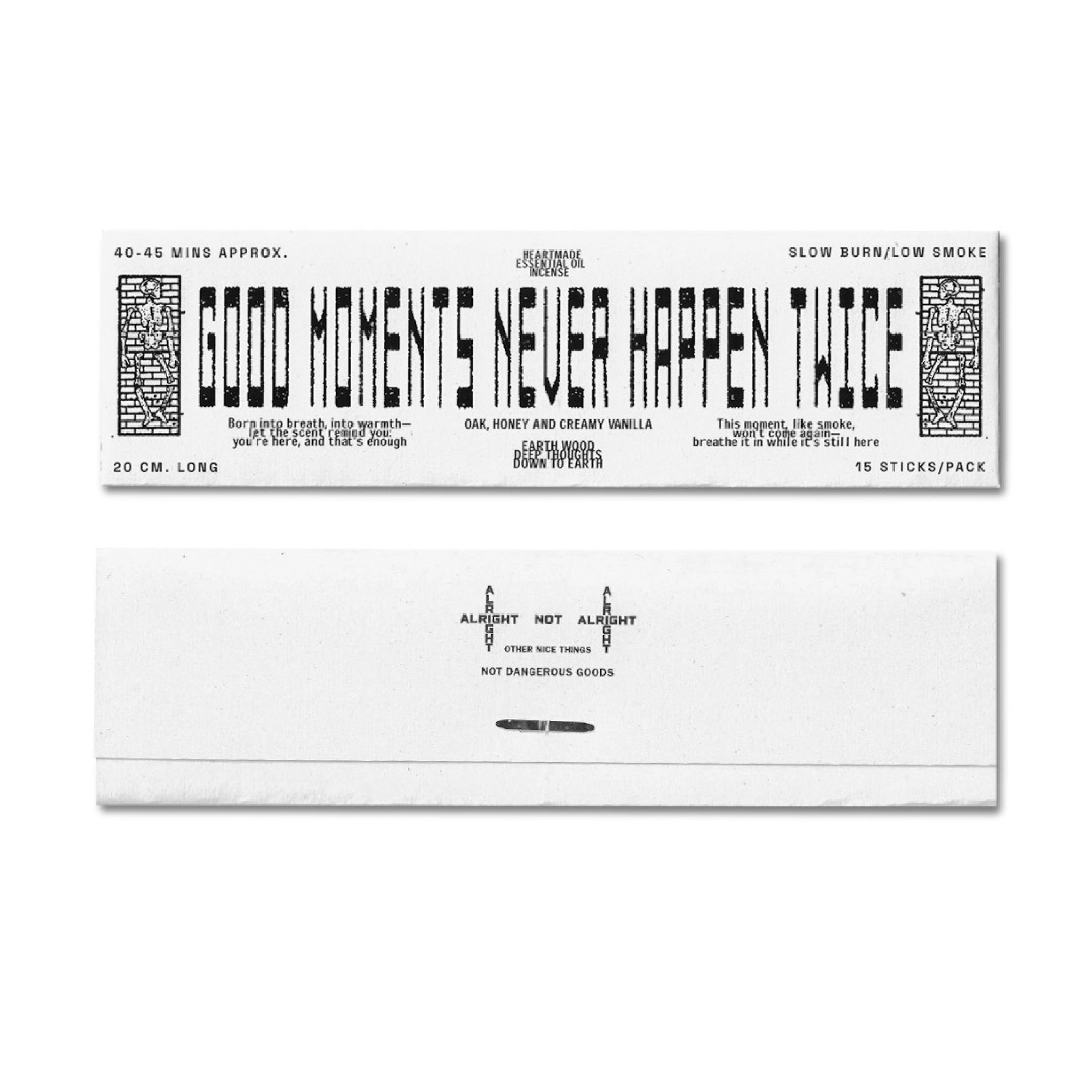 ALRIGHTNOTALRIGHT INCENSE STICKS - GOOD MOMENTS NEVER HAPPEN TWICE
